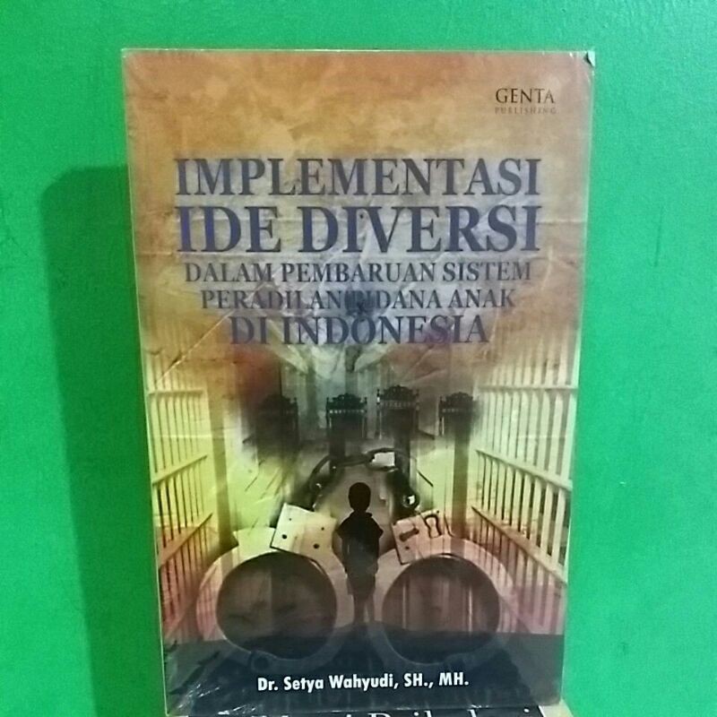 Jual Buku Implementasi Ide Diversi ( Dalam Pembaruan Sistem Peradilan ...