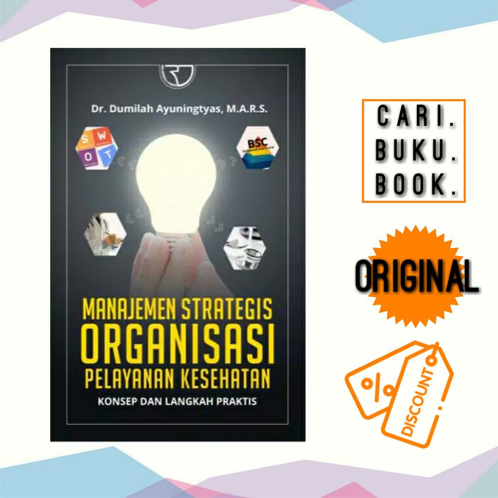 Jual Buku Manajemen Strategis Organisasi Pelayanan Kesehatan: Konsep ...