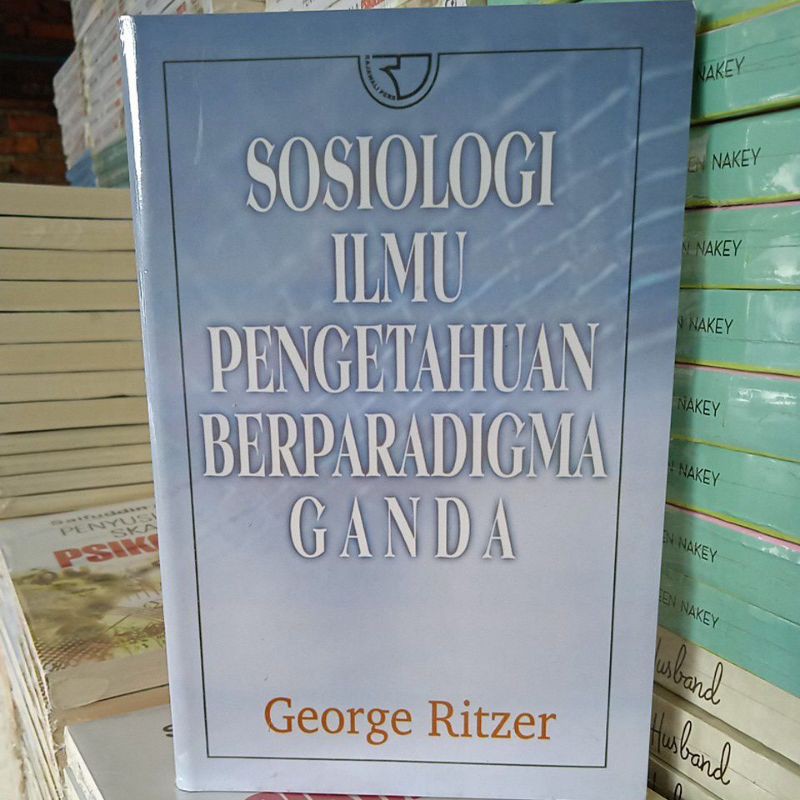 Jual SOSIOLOGI ILMU PENGETAHUAN BERPARADIGMA GANDA By GEORGE RITZER ...