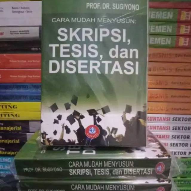 Jual Buku Cara Mudah Menyusun Skripsi, Tesis Dan Disertasi By Sugiyono ...