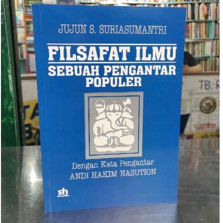 Jual BUKU FILSAFAT ILMU , Sebuah Pengantar Populer - Jujun S ...