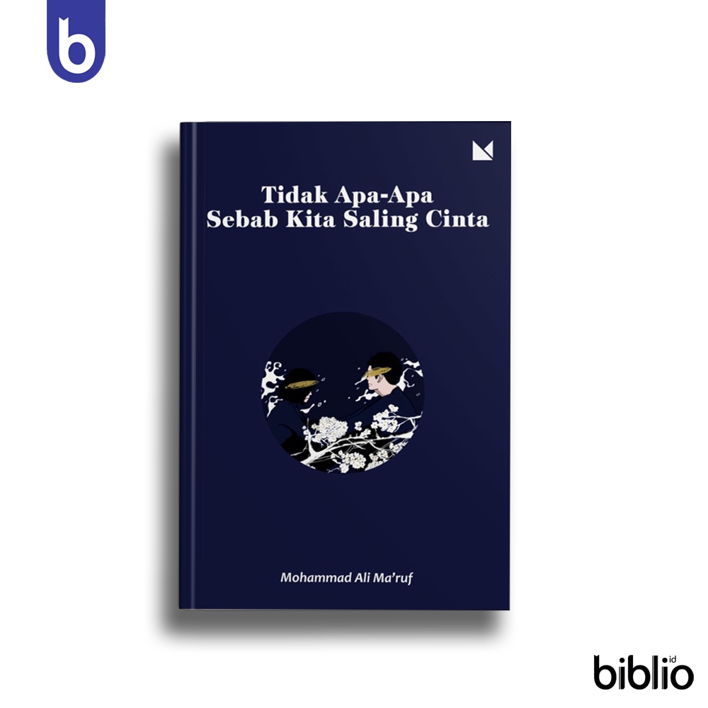 Jual Buku Tidak Apa-Apa Sebab Kita Saling Cinta-Mohammad Ali Ma’Ruf ...