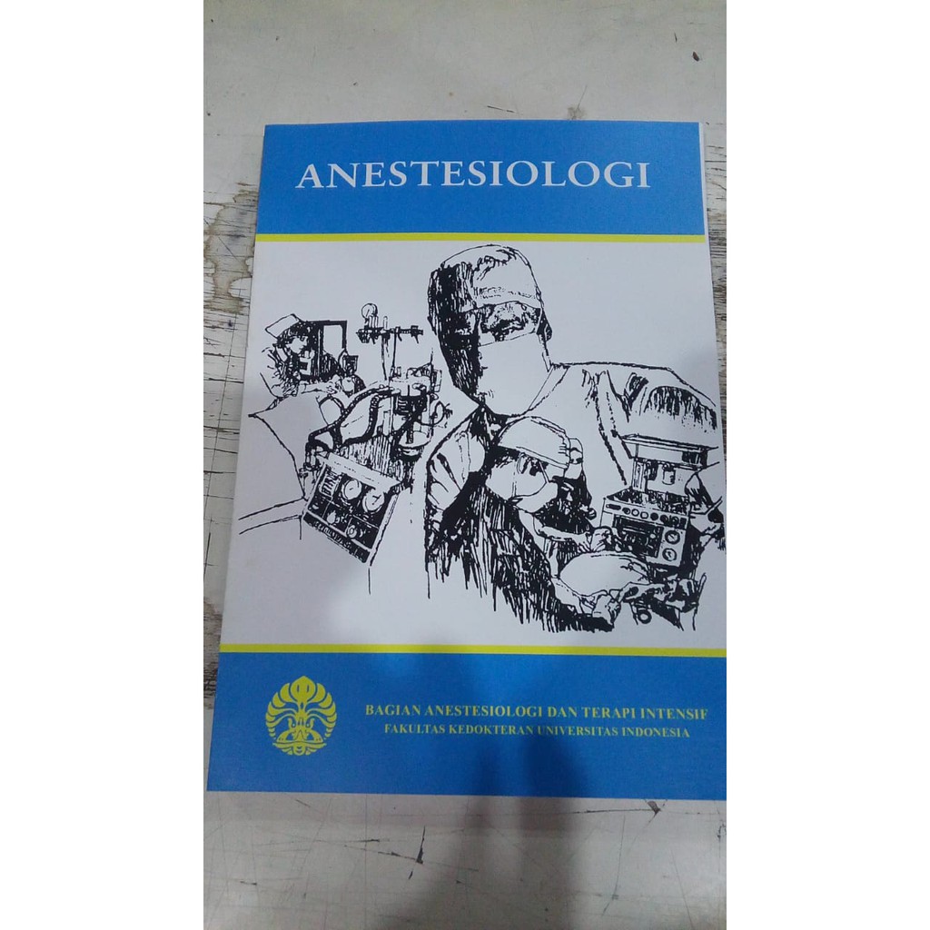 Jual BUKU ANESTESIOLOGI ( BAGIAN ANESTESIOLOGI DAN TERAPI INTENSIF ...