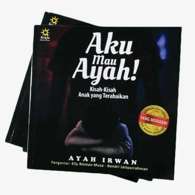 Jual Buku Aku Mau Ayah / Buku Ayah Irwan Rinaldi / Buku Fathering ...