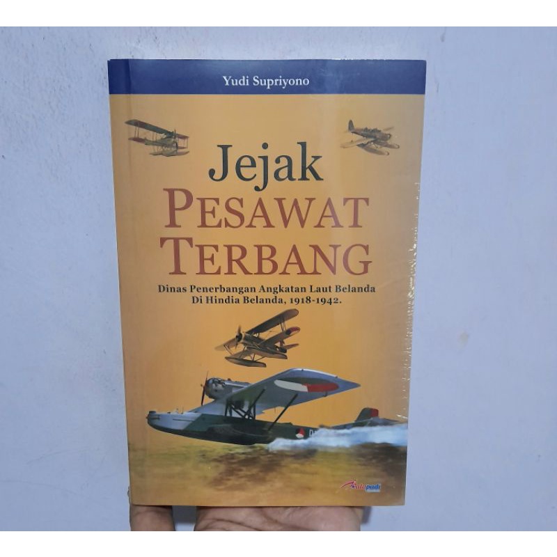 Jual Jejak Pesawat Terbang Dinas Penerbangan Angkatan Laut Belanda Di Hindia Belanda 1918 1942 7481