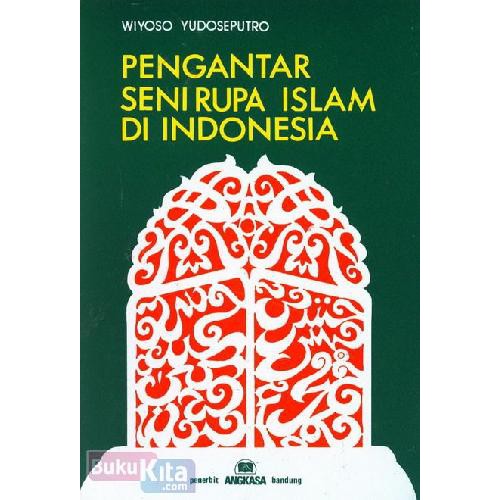 Jual Buku Pengantar Seni Rupa Islam Di Indonesia | Shopee Indonesia