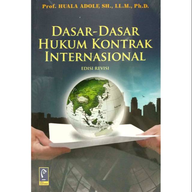 Jual Dasar Dasar Hukum Kontrak Internasional Edisi Revisi Prof Huala