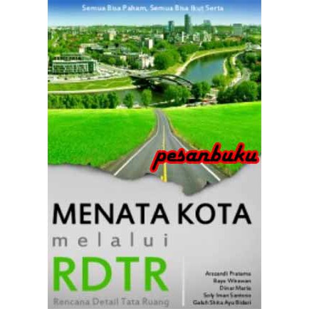 Jual Buku Menata Kota Melalui Rencana Detail Tata Ruang (RDTR) Arszandi ...