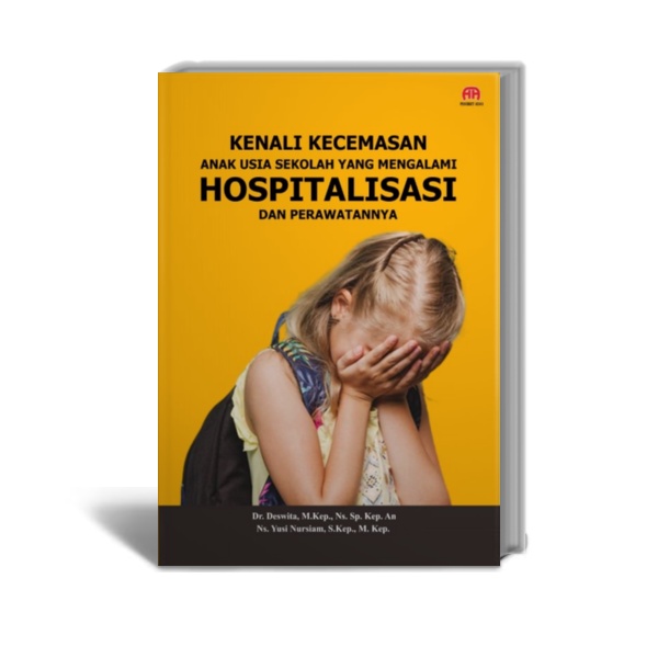 Jual KENALI KECEMASAN ANAK USIA SEKOLAH YANG MENGALAMI HOSPITALISASI ...