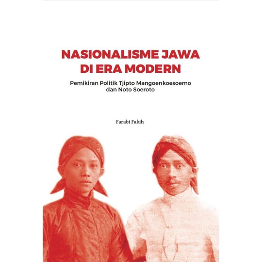Jual Nasionalisme Jawa Di Era Modern Pemikiran Politik Tjipto Mangoenkoesoemo Dan Noto Soeroto 7960