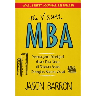 Jual Buku The Visual MBA (Semua Yang Dipelajari Dalam Dua Tahun Di ...