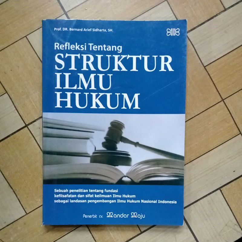 Jual REFLEKSI TENTANG STRUKTUR ILMU HUKUM : Prof Dr Bernard Arief ...