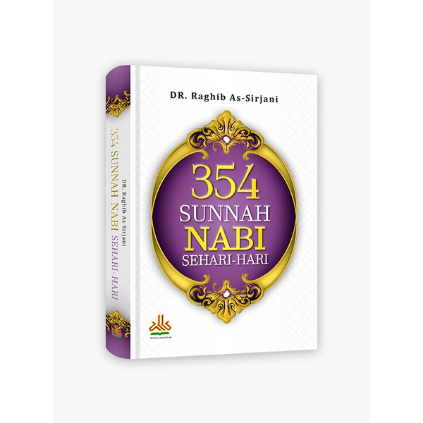 Jual Buku 354 Sunnah Nabi Sehari Hari Prof Dr Raghib As Sirjani