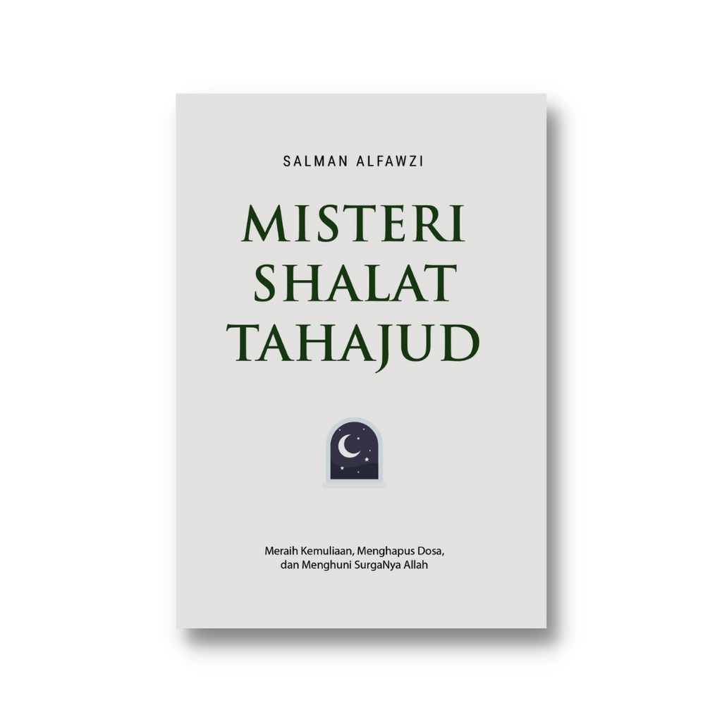 Jual Buku Misteri Shalat Tahajud: Meraih Kemuliaan, Menghapus Dosa ...