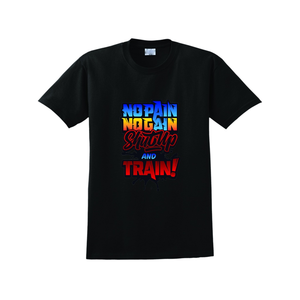Jual KAOS T SHIRT NO PAIN NO GAIN SHUTUP AND TRAIN | Shopee Indonesia