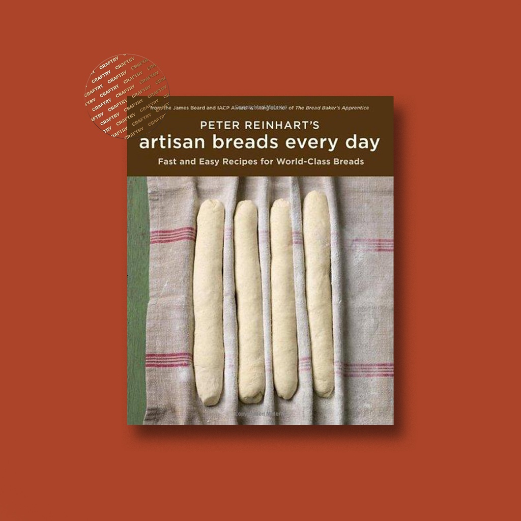 Jual Peter Reinhart's Artisan Breads Every Day Peter Reinhart