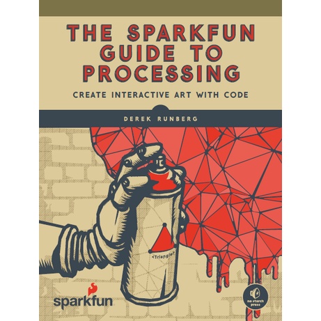 Jual The SparkFun Guide to Processing: Create Interactive Art with Code ...