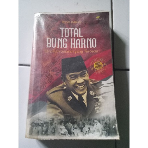 Jual Total Bung Karno Serpihan Sejarah Yang Tercecer Shopee Indonesia