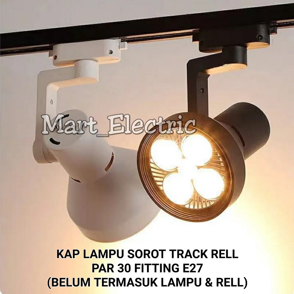 Jual KAP LAMPU SOROT TRACK RELL PAR 30 FITTING E27 / HOUSING SPOT LIGHT ...