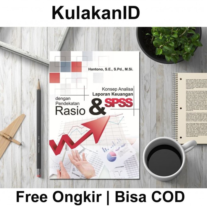 Jual Buku Konsep Analisa Laporan Keuangan Dengan Pendekatan Rasio Dan Spss Shopee Indonesia