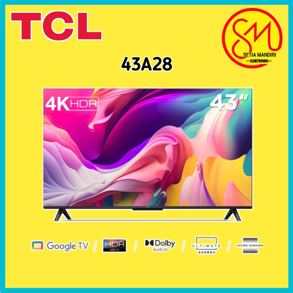 Jual TCL 43A28 Smart TV 43 Inch Google TV 4K UHD HDR 10 Garansi Resmi