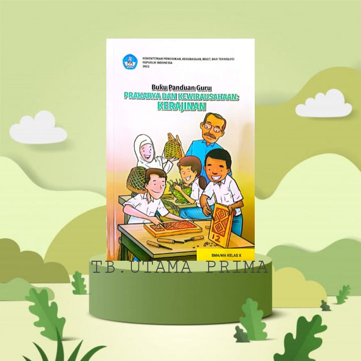 Jual BUKU GURU PRAKARYA : KERAJINAN KURIKULUM PENGGERAK-MERDEKA KLS 10 ...