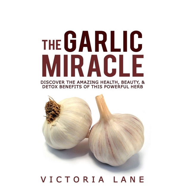 Jual BOOK A5 SC The Garlic Miracle_ Discover The Amazing Health, Beauty