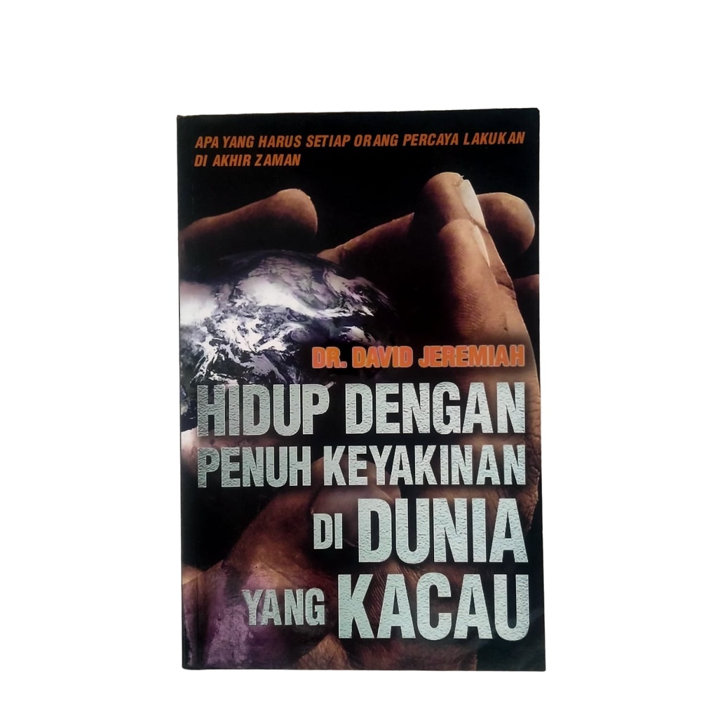 Jual Hidup Dengan Penuh Keyakinan Di Dunia Yang Kacau Dr David Jeremiah
