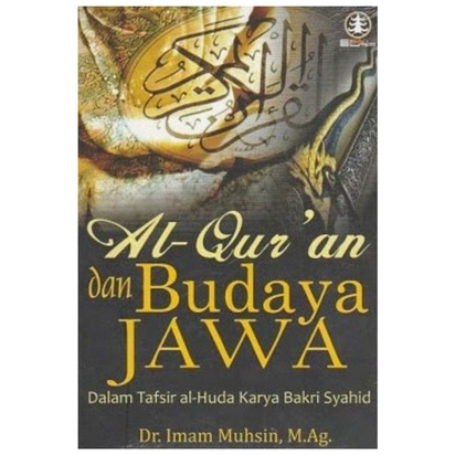 Jual Al-Quran Dan Budaya Jawa Dalam Tafsir Al-Huda Karya Bakri Syahid ...