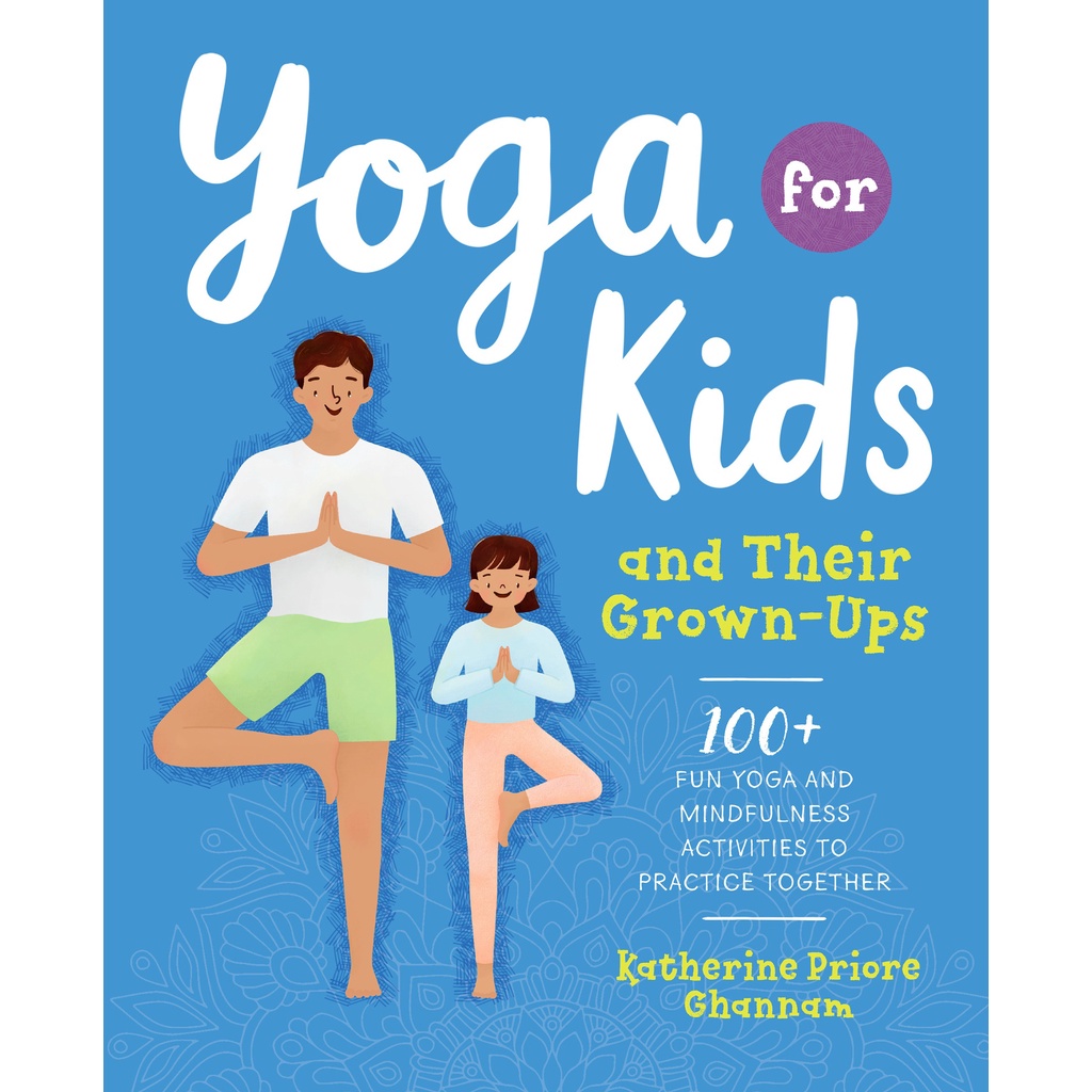 Jual buku Ghannam, Katherine - Yoga for Kids and Their Grown-Ups_ 100 ...