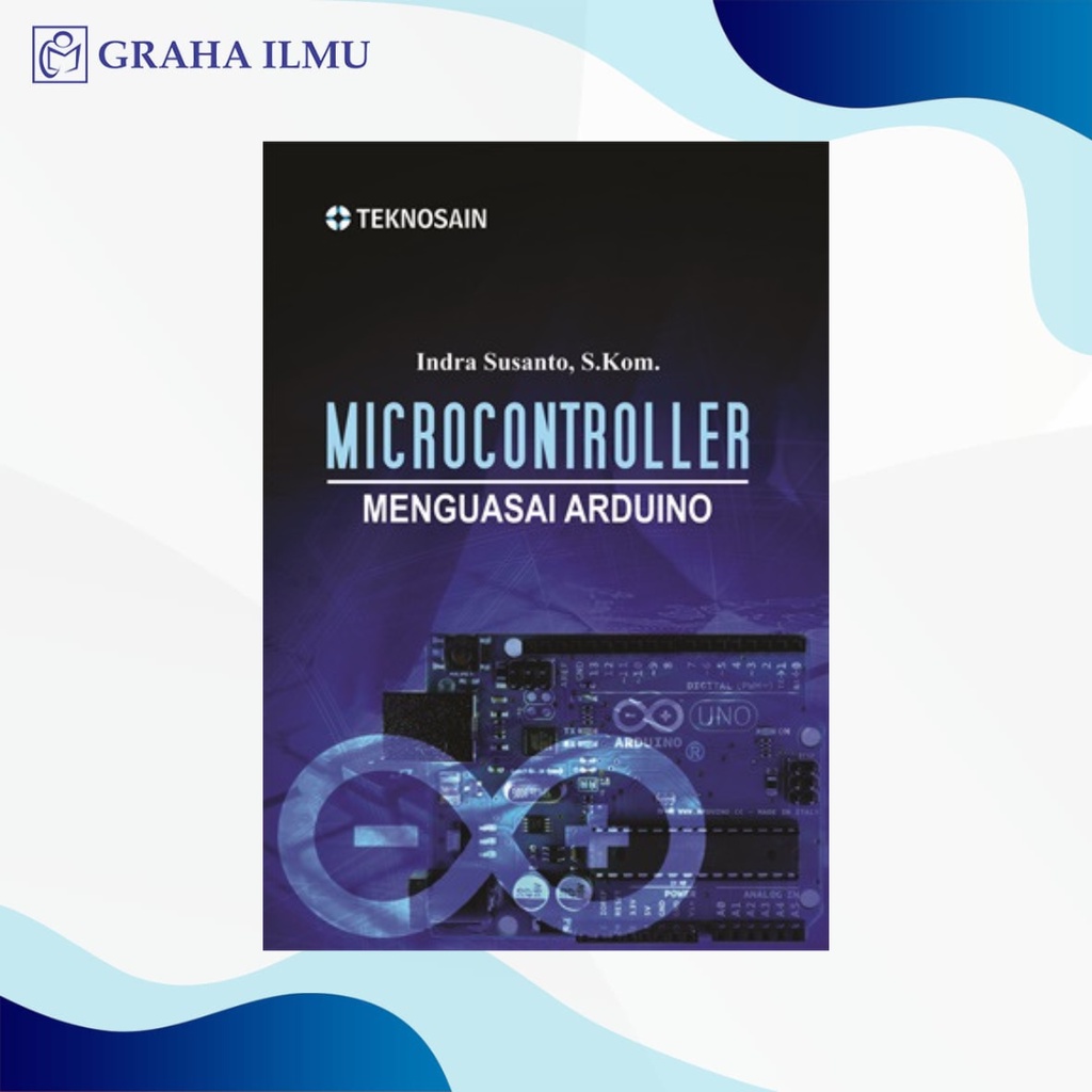 Jual Microcontroller; Menguasai Arduino - Indra Susanto, S.Kom ...