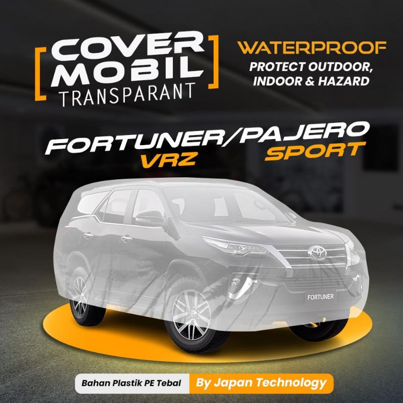 COVER MOBIL FORTUNER VRZ/PAJERO SPORT TRANSPARAN TEBAL 75 MICRON OUTDOOR WATERPROOF
