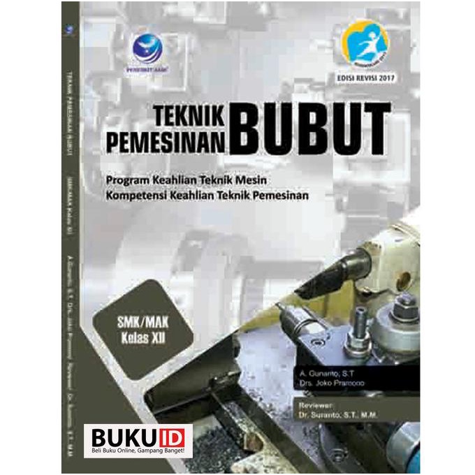 Jual Buku Teknik Pemesinan Bubut SMK/MAK Kelas XII BRG BARU | Shopee ...