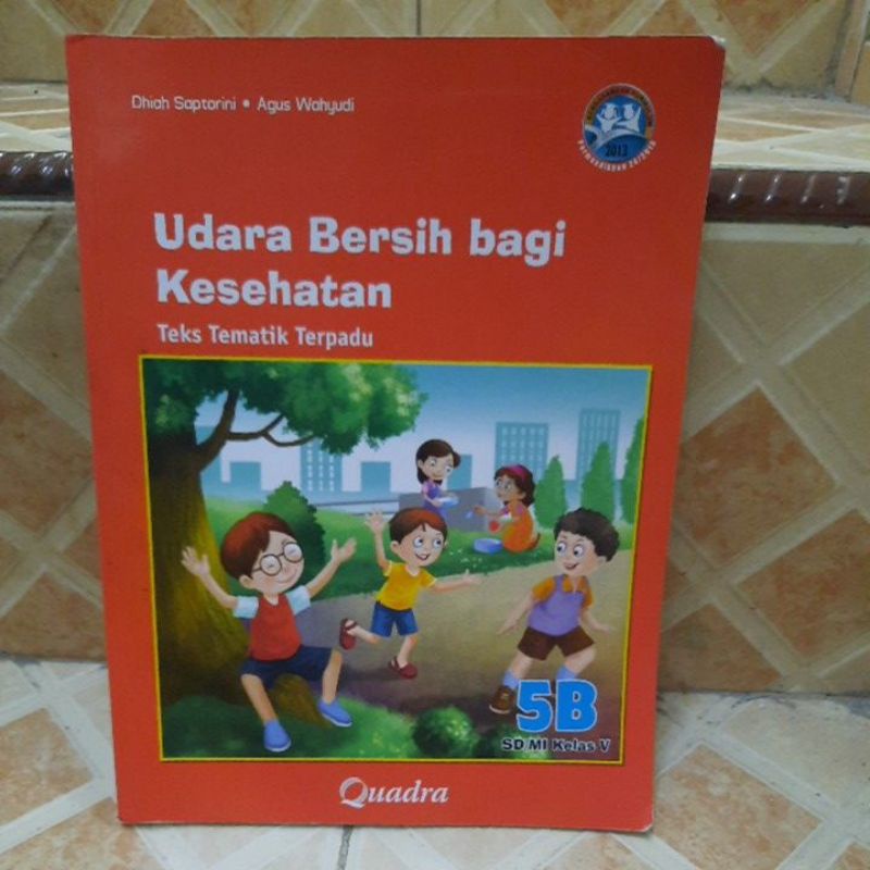 Jual BUKU TEKS TEMATIK TERPADU KURIKULUM 2013 QUADRA 5B UDARA BERSIH ...