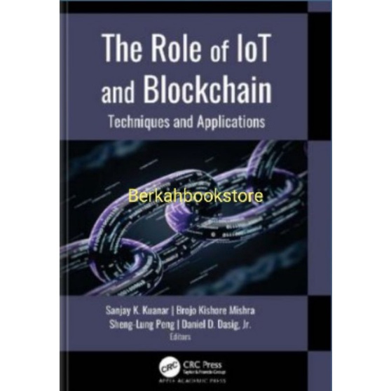 Jual Buku The Role of IoT and Blockchain: Techniques and Application ...