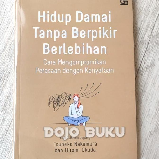 Jual Hidup Damai Tanpa Berpikir Berlebihan By Tsuneko Nakamura Original Shopee Indonesia 3226