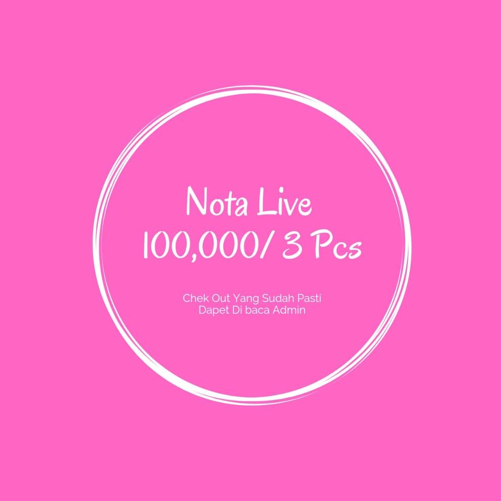 Jual Promo Menarik NOTA LIVE KHUSUS 100/3 Pcs | Shopee Indonesia