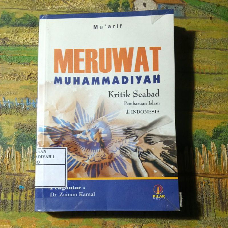 Jual Buku Meruwat Muhammadiyah, Kritik Seabad Pembaruan Islam Di ...