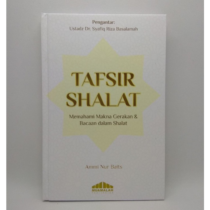 Jual Buku Tafsir Shalat Memahami Makna Gerakan Dan Bacaan Dalam Shalat ...