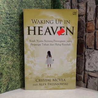 Waking Up In Heaven by Crystal McVea dan Alex Tresniowski