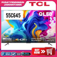 Jual TV TCL 55C645 QLED 4K UHD GOOGLE TV 55 INCH C645 SMART TV HDR10 ...