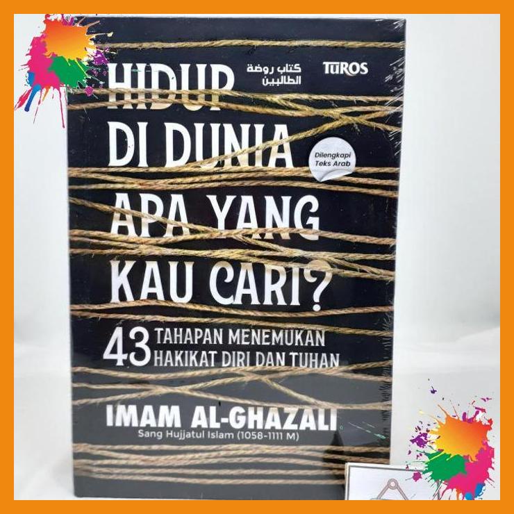 Jual Buku Hidup Di Dunia Apa Yang Kau Cari Imam Al Ghazali Turos [adb 