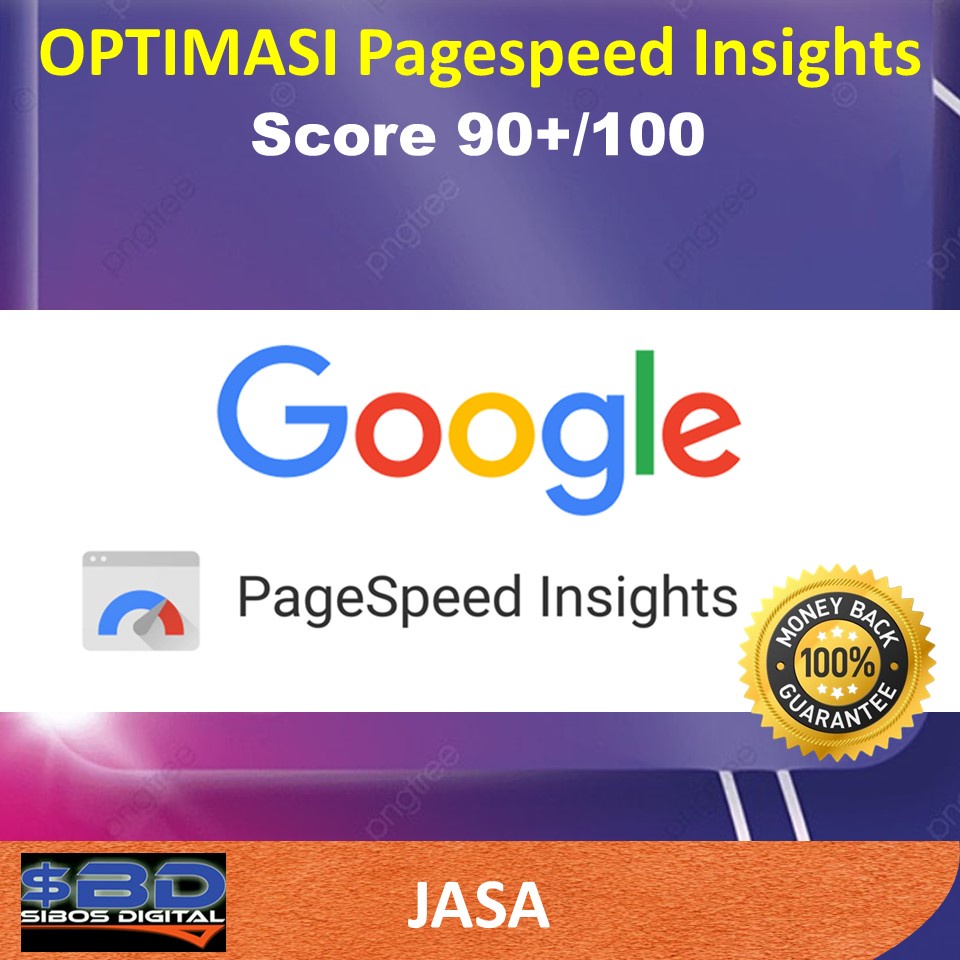 JASA OPTIMASI Perbaikan Pagespeed Insights GARANSI Score 90+/100 [J0001] Sibos Digital