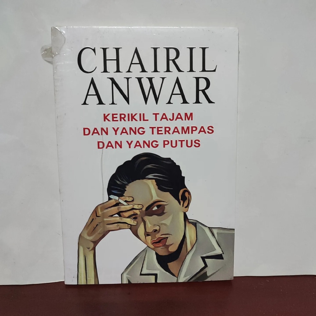 Jual Chairil Anwar: Kerikil Tajam dan Yang Terampas dan Yang Putus ...