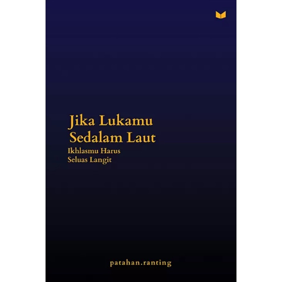 Jual Jika Lukamu Sedalam Laut : Ikhlasmu Harus Seluas Langit | Shopee ...
