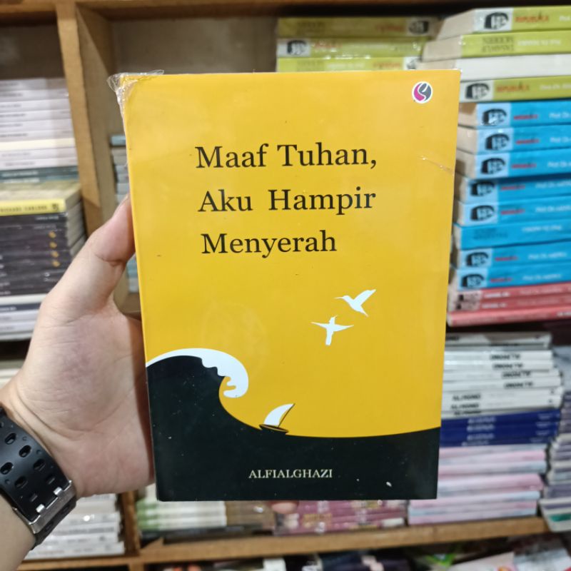 Jual Buku Maaf Tuhan Aku Hampir Menyerah Alfialgazhi Shopee Indonesia