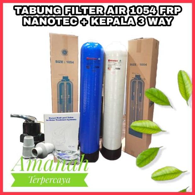 Jual Tabung Filter Air Frp 1054 Nanotec + Kepala 3 Way Valve Manual