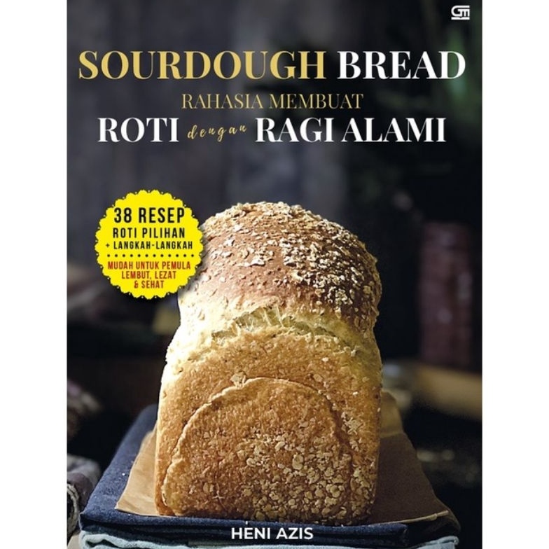 Jual Buku Resep Sourdough Bread Rahasia Membuat Roti Dengan Ragi Alami ...