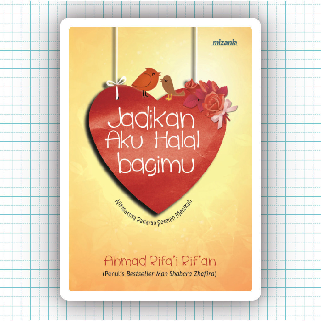 Jual Buku Jadikan Aku Halal Bagimu Nikmatnya Pacaran Setelah Menikah ...