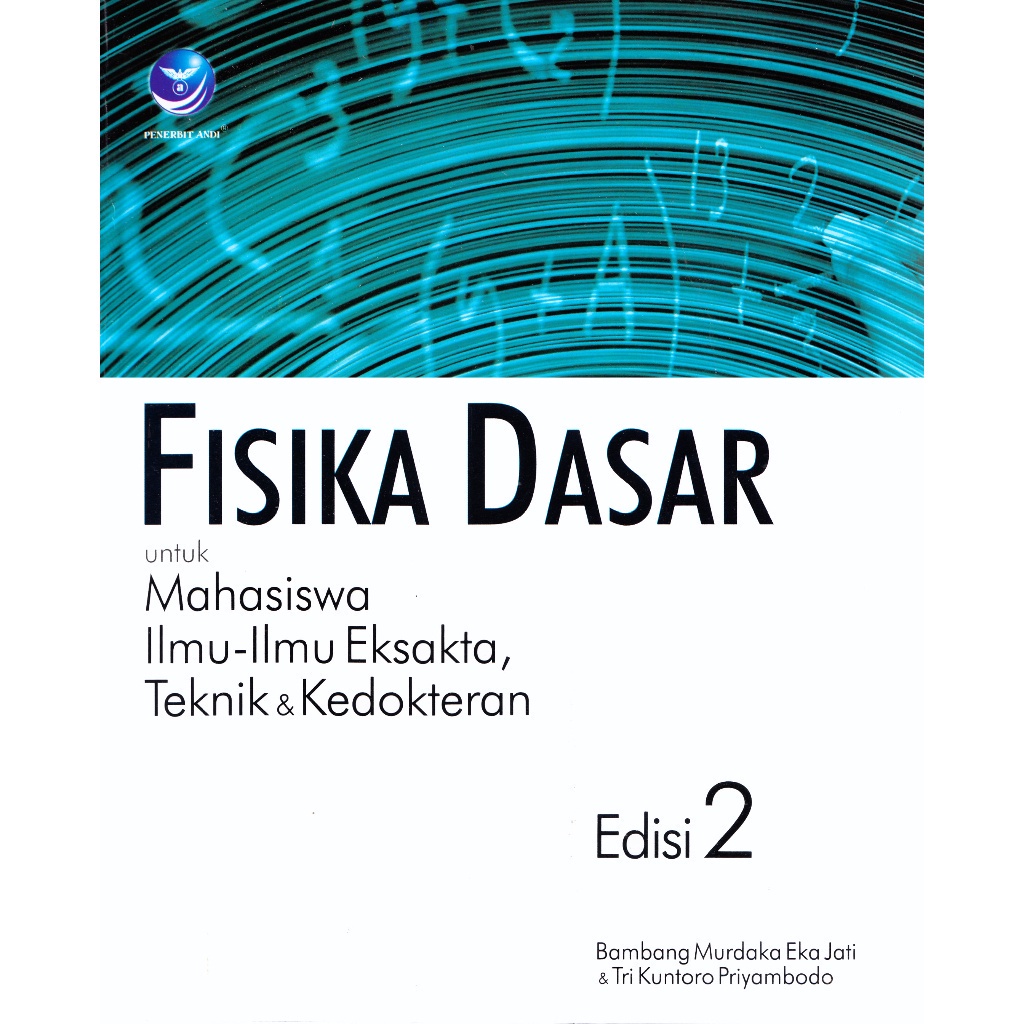 Jual Fisika Dasar Untuk Mahasiswa Ilmu Ilmu Eksakta Teknik & Kedokteran ...